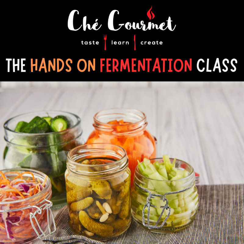 HANDS ON Fermentation Workshop with Che Gourmet